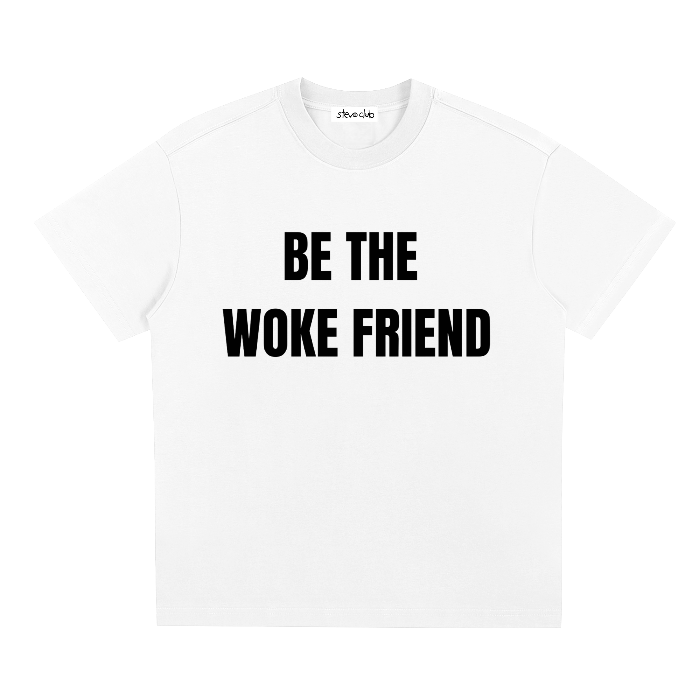 BE THE WOKE FRIEND T-Shirt